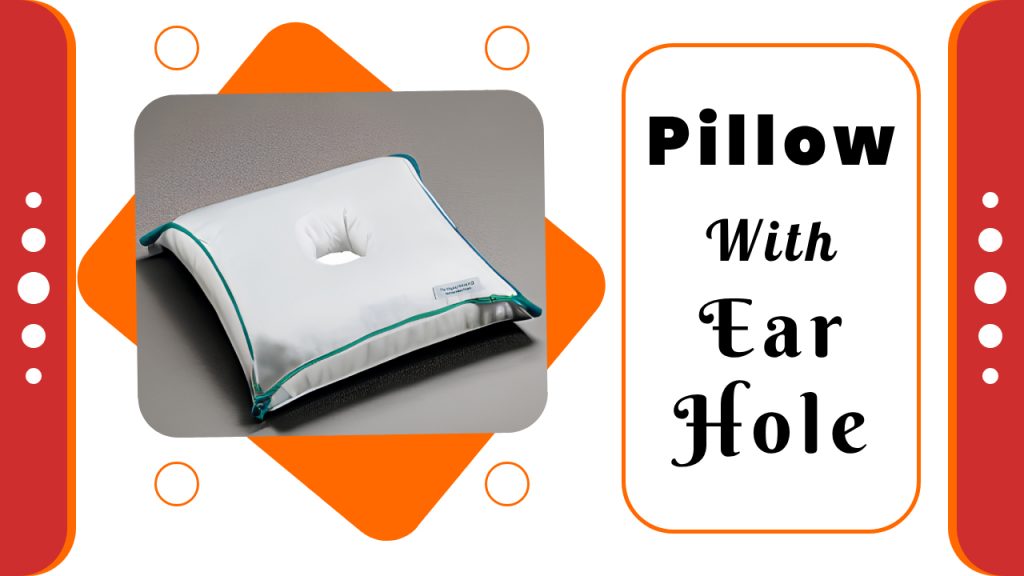 Pillow With Ear Hole