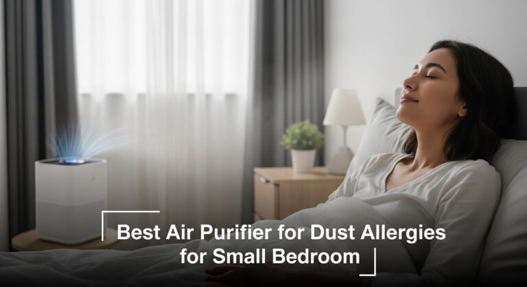 Top 5 Best Air Purifier for Dust Allergies Small Bedroom Picks Tested for 2026